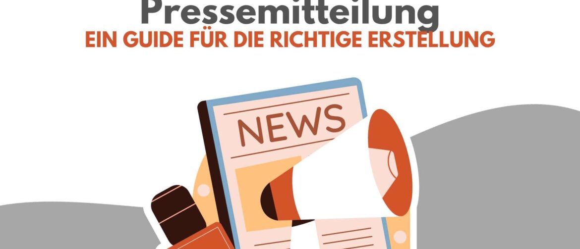 Pressemitteilungen wie man sie richtig erstellt